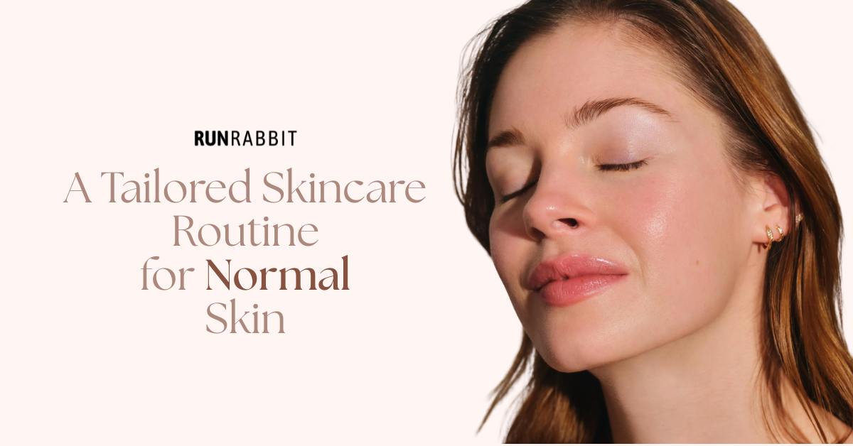 A Tailored Skincare Routine for Normal Skin